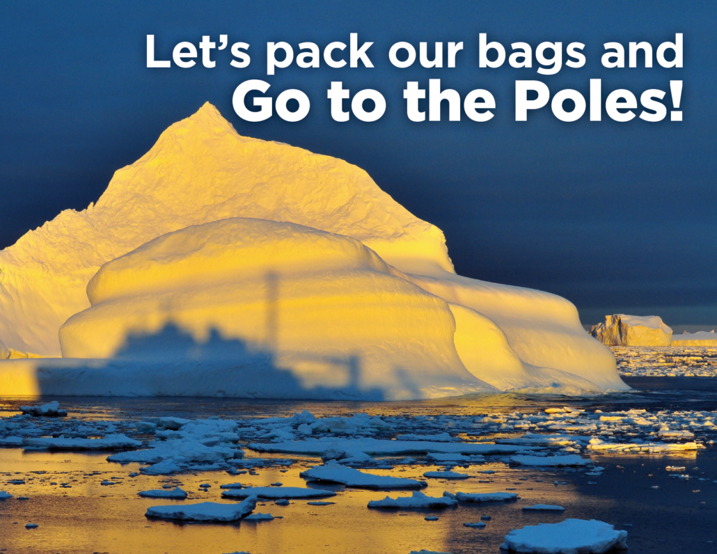 Let's pack our bags and go to the poles!